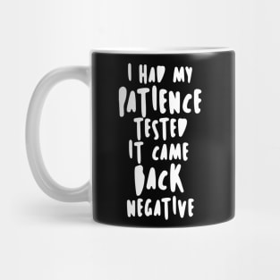 I had my patience tested. Mug